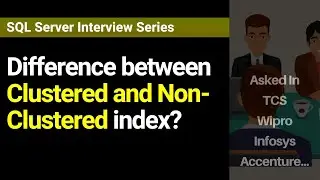 What is the difference between Clustered and Non-Clustered index?