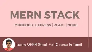 MERN Stack Tutorial For Beginners In Tamil | Full Stack Web Development Course For Beginners | Tamil