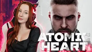 Atomic Heart | Атомик Харт Прохождение на русском