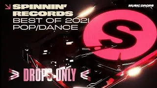 Spinnin Records [Drops Only] @ Best of Pop/Dance Music 2021