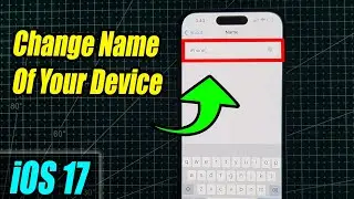 iPhone iOS 17: How to Change The Name Of Your Phone