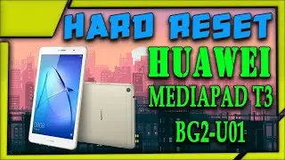 HARD RESET HUAWEI MEDIAPAD T3 BG2-U01