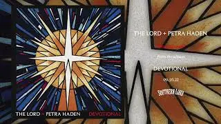 THE LORD + PETRA HADEN - "Devotional"