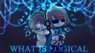 //WHAT IS LOGICAL//Gacha Nox//meme//Рома и Лололошка//