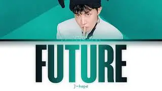 j-hope - Future (Color Coded Lyrics Han/Rom/Eng)