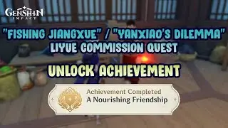 Fishing Jiangxue / Yanxiao's Dilemma (Liyue commission) - Achievement【Genshin Impact】