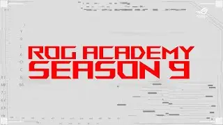 ROG Academy Season 9 is HERE! | Register Now! | #YourNextStep