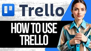 Trello Project Management Tutorial for Beginners | How to Use Trello for Project Management (Full)