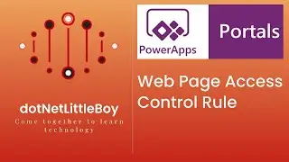 What is Web Page Access Control Rule and how to it? | Power App Portal | Dynamics CRM 365