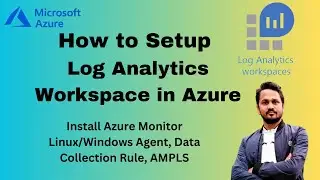 How to set up Log Analytics Workspace in Azure | How do I send logs to Azure Log Analytics workspace