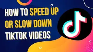 How To Fast Forward or Slow Down TikTok Videos