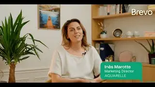 Success Story | How Aquarelle Uses Brevo to Boost Its Multichannel Strategy