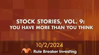 Stock Stories, Vol. 9: You Have More Than You Think