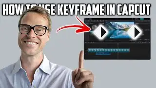 How to Add Keyframes in Capcut PC (2024)