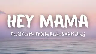 David Guetta - Hey Mama (feat. Nicki Minaj, Bebe Rexha & Afrojack) (Lyrics)