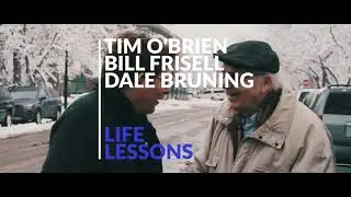 Tim O'Brien, Bill Frisell and Dale Bruning - LIFE LESSONS  - Live Stream on 8/25/21