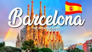 15 BEST Things To Do In Barcelona 🇪🇸 Spain