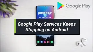 Google Play Services Keeps Stopping On Android (FIX!)