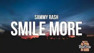 sammy rash - smile more (Lyrics)