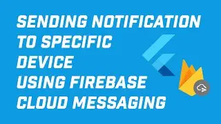 How to Send Push Notification with FCM to Specific User in Flutter!