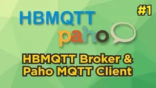 Python-based MQTT #1: HBMQTT Broker & Paho MQTT Client