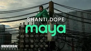 Shanti Dope - Maya (Official Music Video)