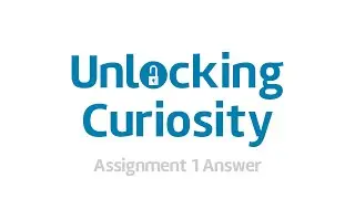 Assignment 1 Answer (Unlocking Curiosity Workshop)