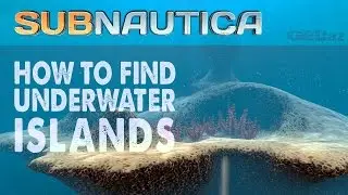 Subnautica: How to find the underwater islands & News