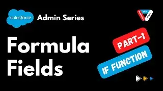 Salesforce Formula Fields Part 1: IF Function