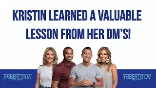 Kristin Learned A Valuable Lesson From Her DM’s!
