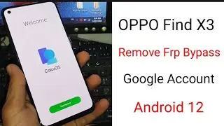 OPPO Find X3 Remove Frp Bypass Google Account Android 12