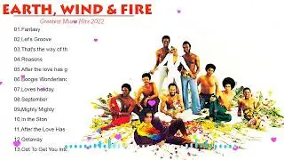 Earth, Wind & Fire Greatest Hits - Best Songs of Earth, Wind & Fire - Full Album Earth, Wind & Fire