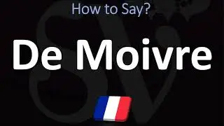 How to Pronounce De Moivre? (CORRECTLY)