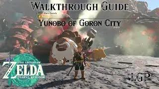 Tears Of The Kingdom | Yunobo Of Goron City - Fire Temple | Walkthrough Guide