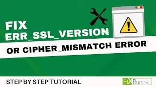 How to fix err_ssl_version or cipher_mismatch_Error