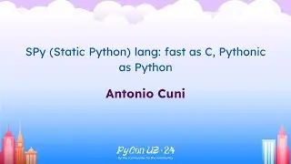 Talks - Antonio Cuni: SPy (Static Python) lang: fast as C, Pythonic as Python