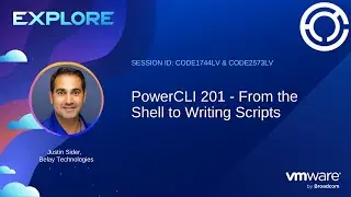 CODE1744LV & CODE2573LV: PowerCLI 201 - From the Shell to Writing Scripts