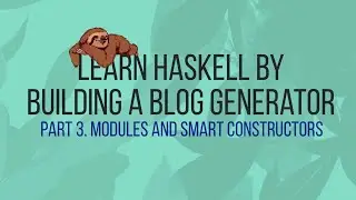 LHBG 3. Modules. Smart constructors. Escaping characters.