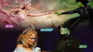 Wicked: Defying Gravity 2003 and 2024 Mashup