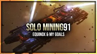 Eve Online - Mackinaw Mining, Equinox & My Goals - Solo Mining - Episode 91