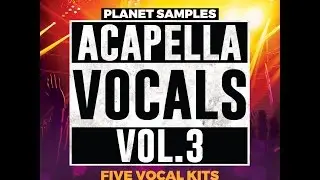 Planet Samples Acapella Vocals Vol 3