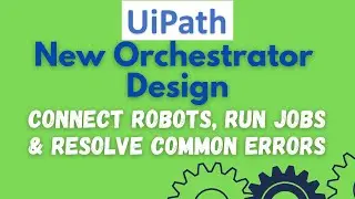 UiPath Orchestrator New Design - Apollo Design |Connect Robot & Run Jobs | Resolve common errors #45