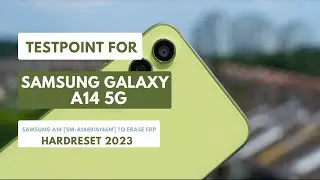 TEST POINT FOR SAMSUNG GALAXY A14 5G|SM-A146B|A146M ERASE |REMOVE FRP|HARDRESET 2023