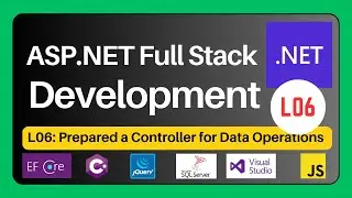 ASP.NET Full Stack Development Series | L06  Prepared a Controller for Data Operations