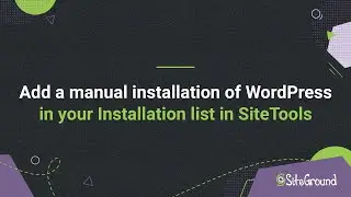 How to add a manual installation of WordPress to Site Tools | Video tutorial