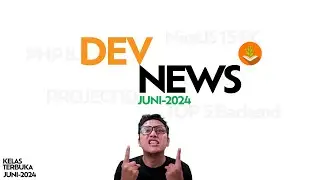 Dev News JUNI 2024 - NextJS, php, Project IDX, Top 5 BackEnd NodeJs