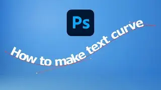 How to make curved text in Photoshop