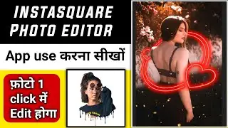 how to use instasquare app | instasquare app kaise use kare | instasquare photo editor tutorial