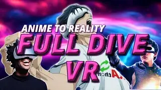 Is Full Dive VR Finally Here?: From Anime to Reality