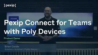 Pexip Connect for Teams with Poly Devices Demo